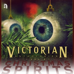 Victorian Anthologies: Christmas Spirits (Vol 2)