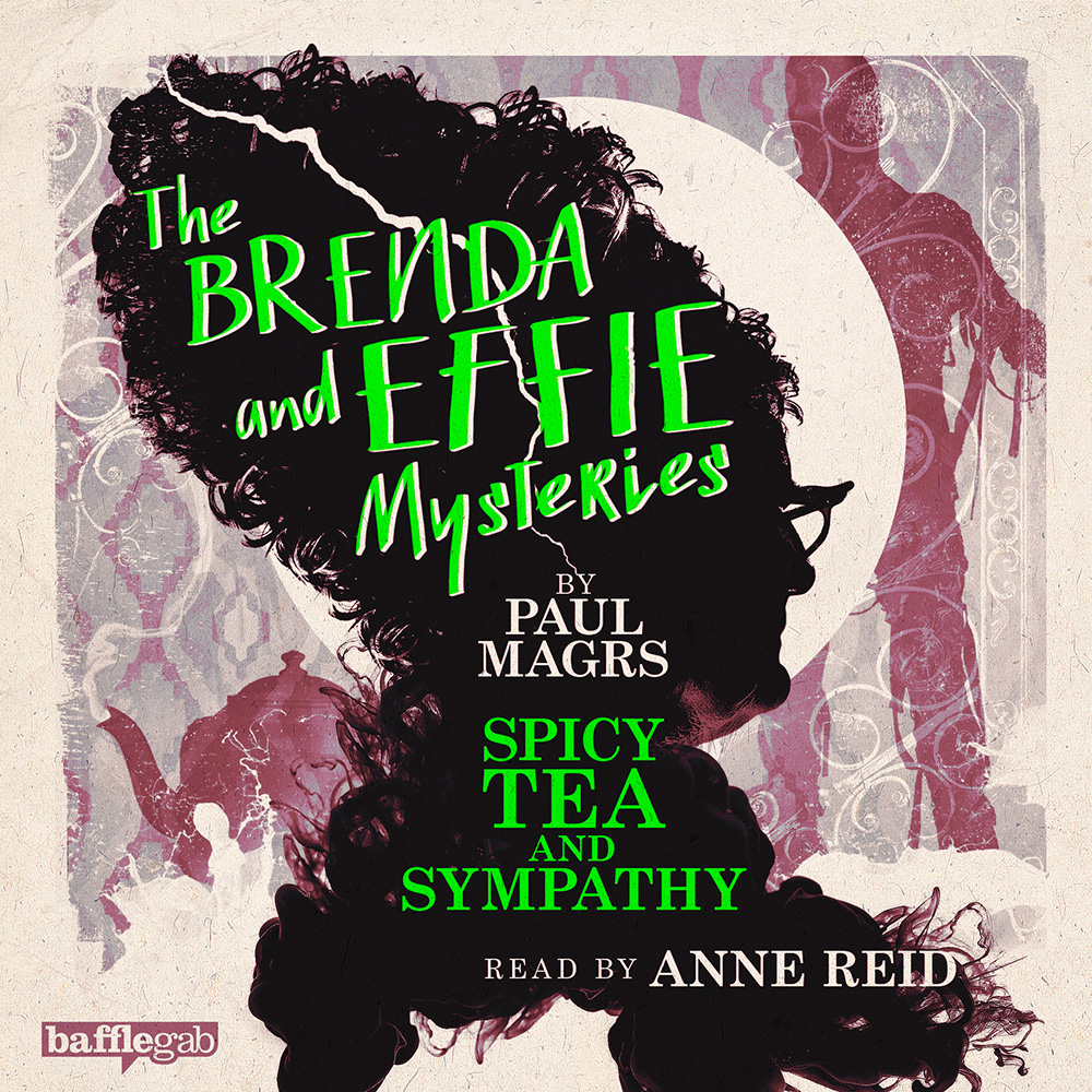Brenda and Effie: Spicy Tea and Sympathy